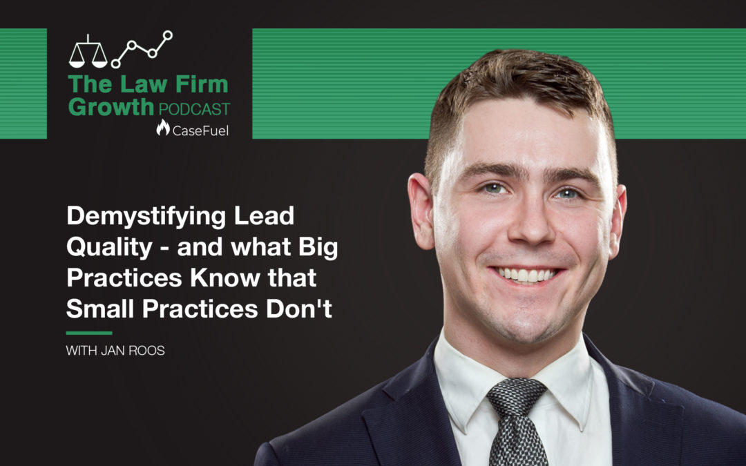 Demystifying Lead Quality – and What Big Practices Know That Small Practices Don’t
